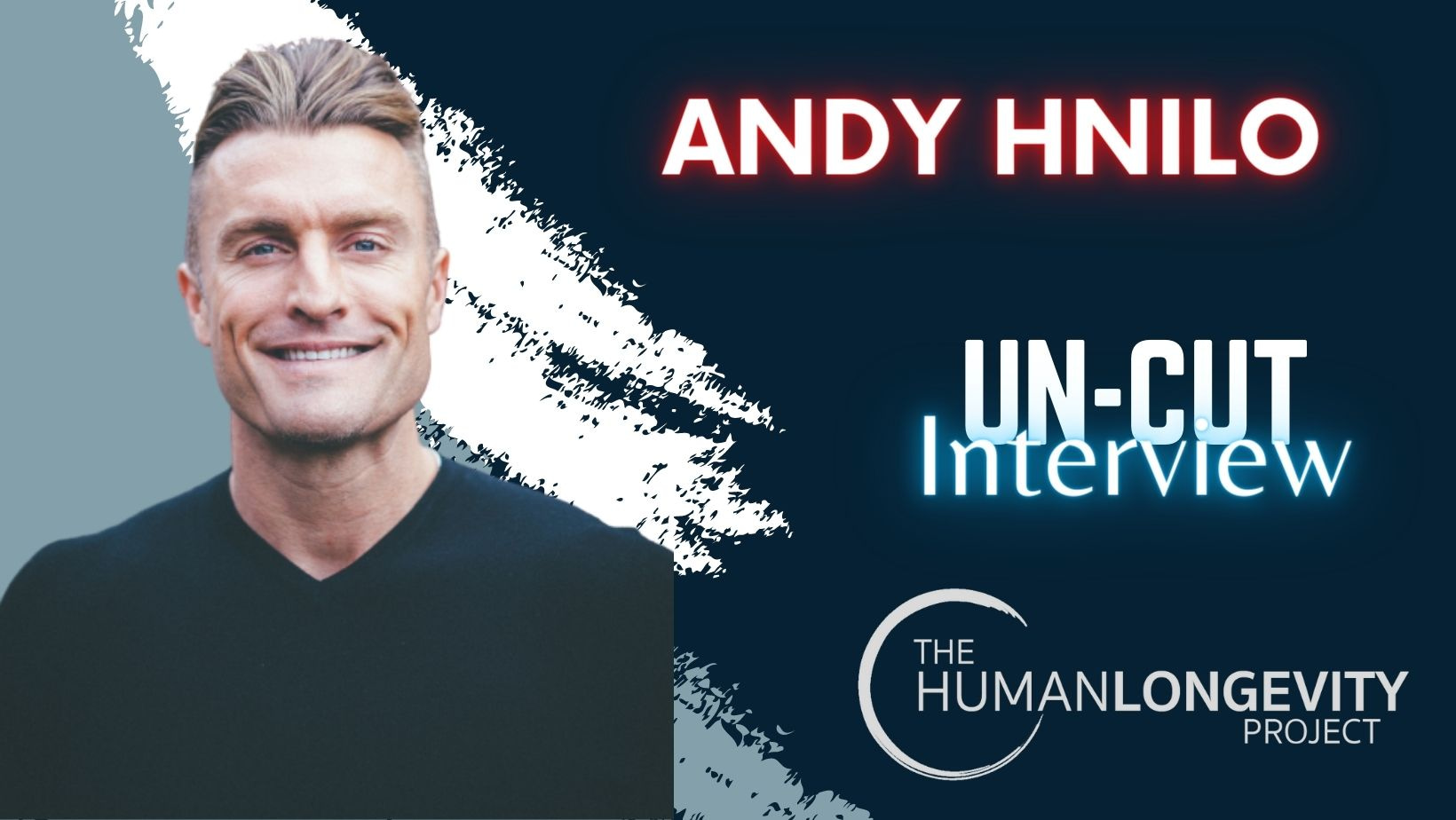 Human Longevity Project Uncut Interview With Andy Hnilo