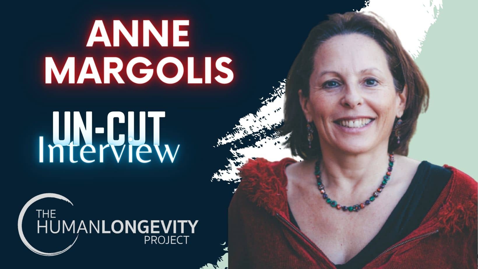 Human Longevity Project Uncut Interview With Anne Margolis