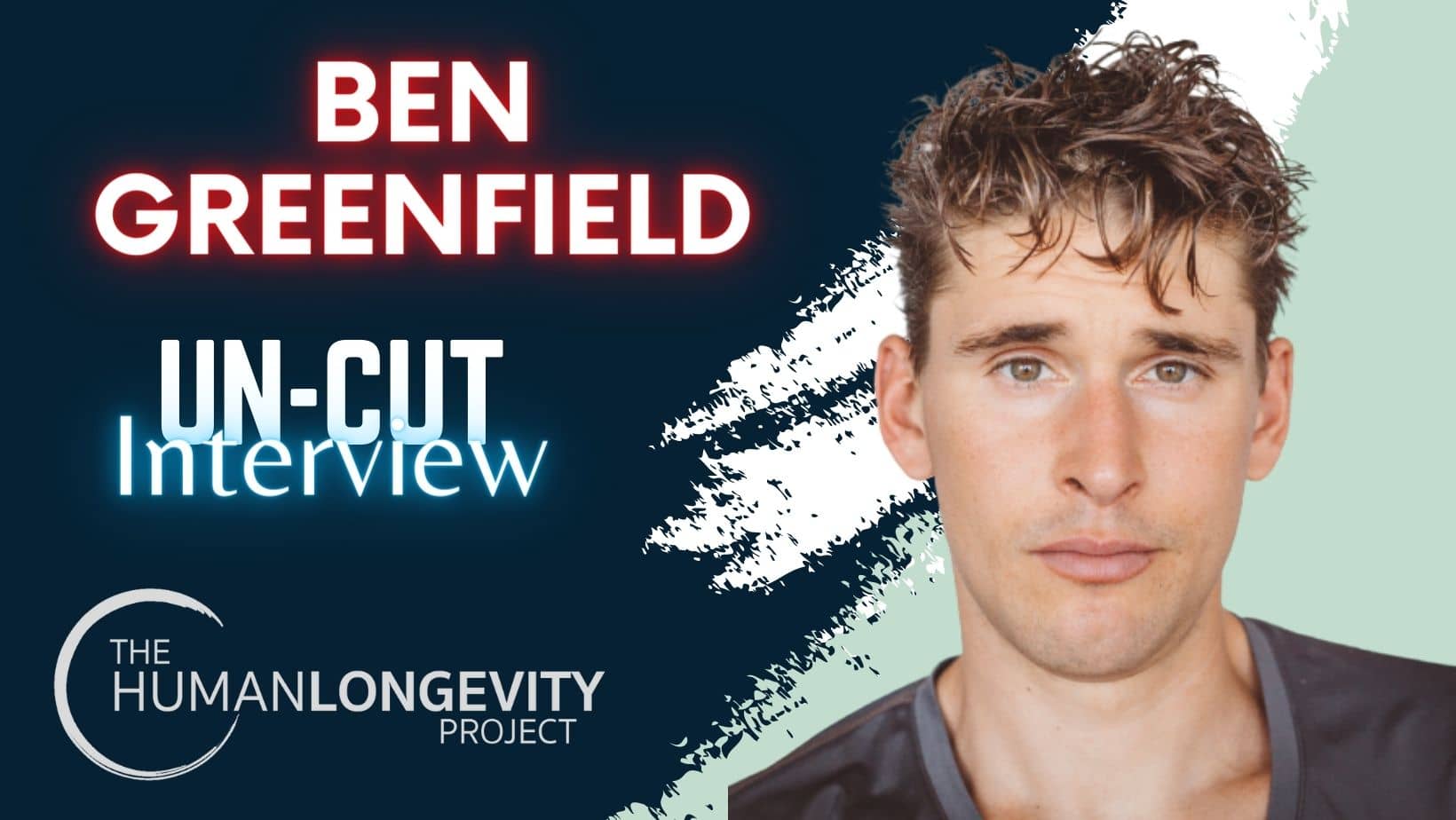 Human Longevity Project Uncut Interview With Ben Greenfield