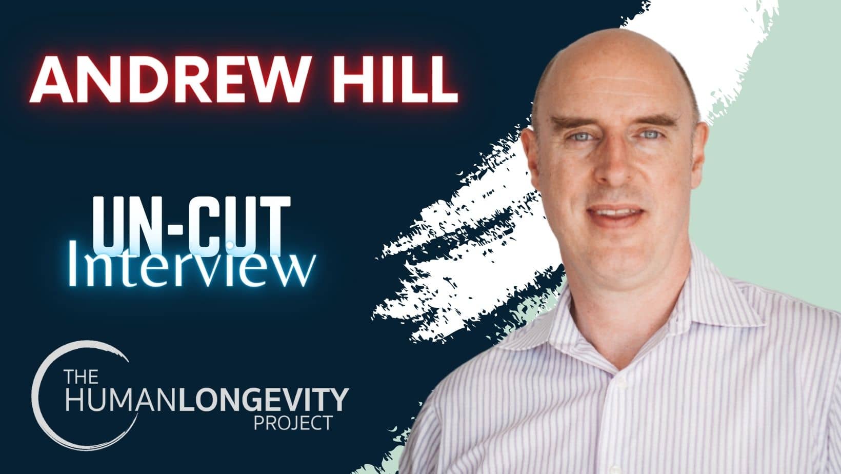 Human Longevity Project Uncut Interview With Dr. Andrew Hill