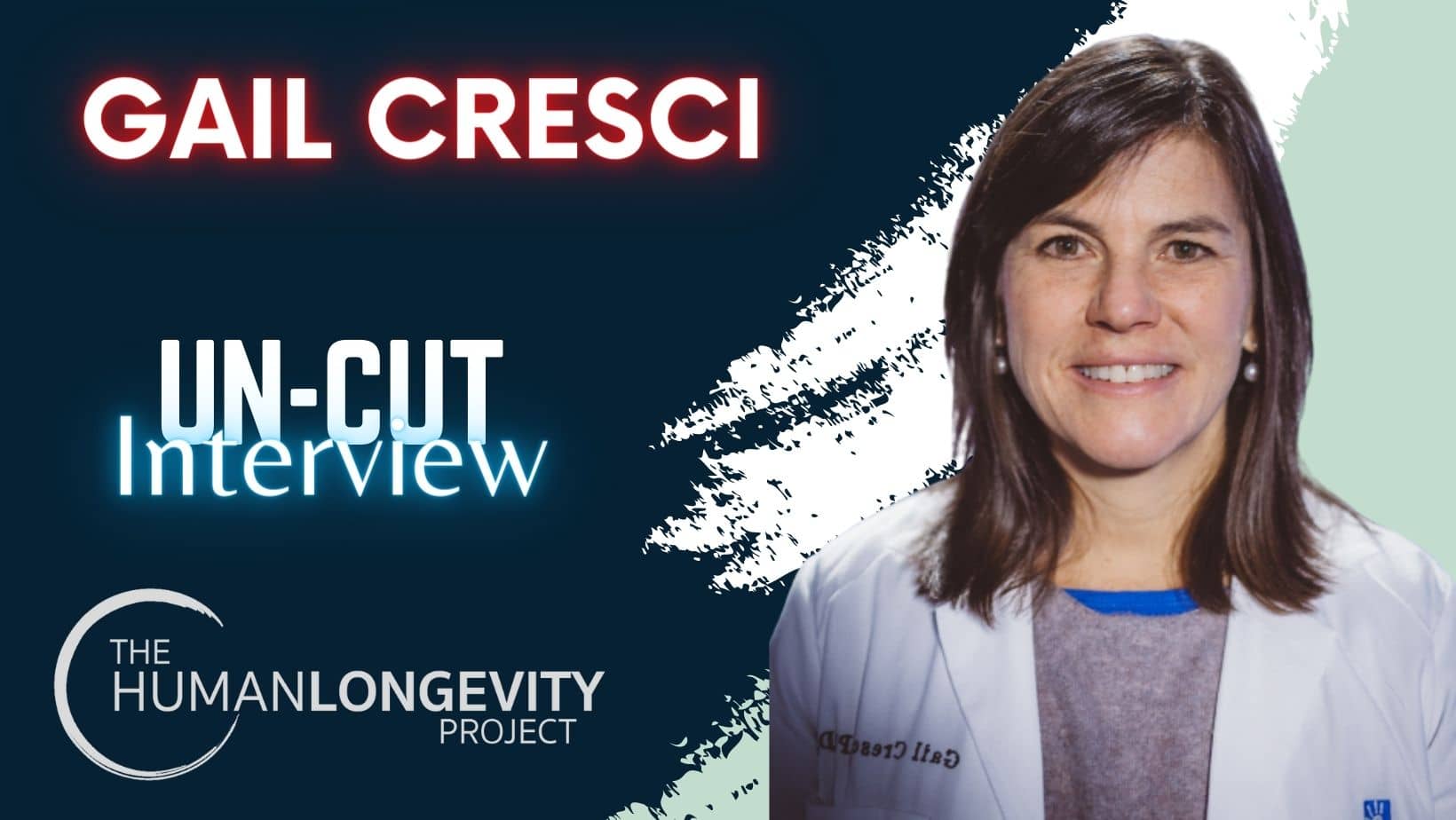 Human Longevity Project Uncut Interview With Dr. Gail Cresci