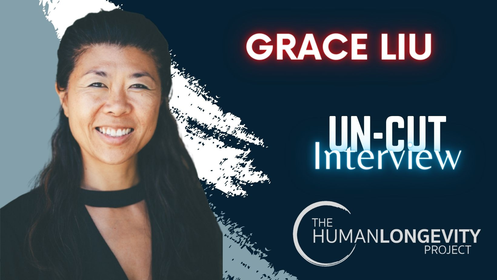 Human Longevity Project Uncut Interview With Dr. Grace Liu