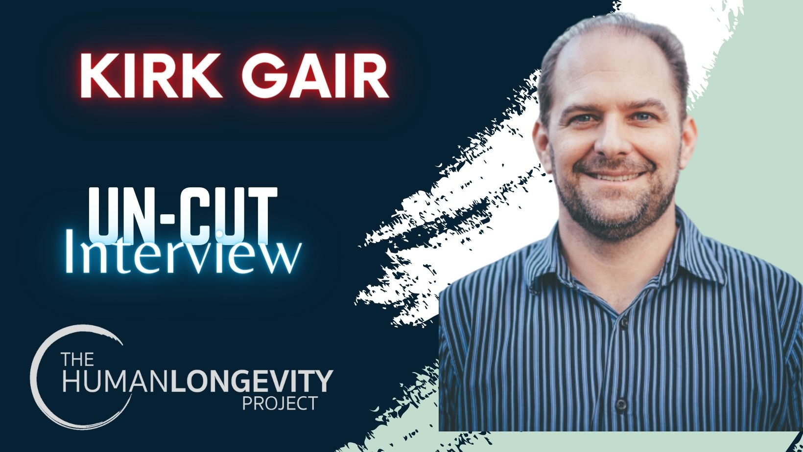 Human Longevity Project Uncut Interview With Dr. Kirk Gair