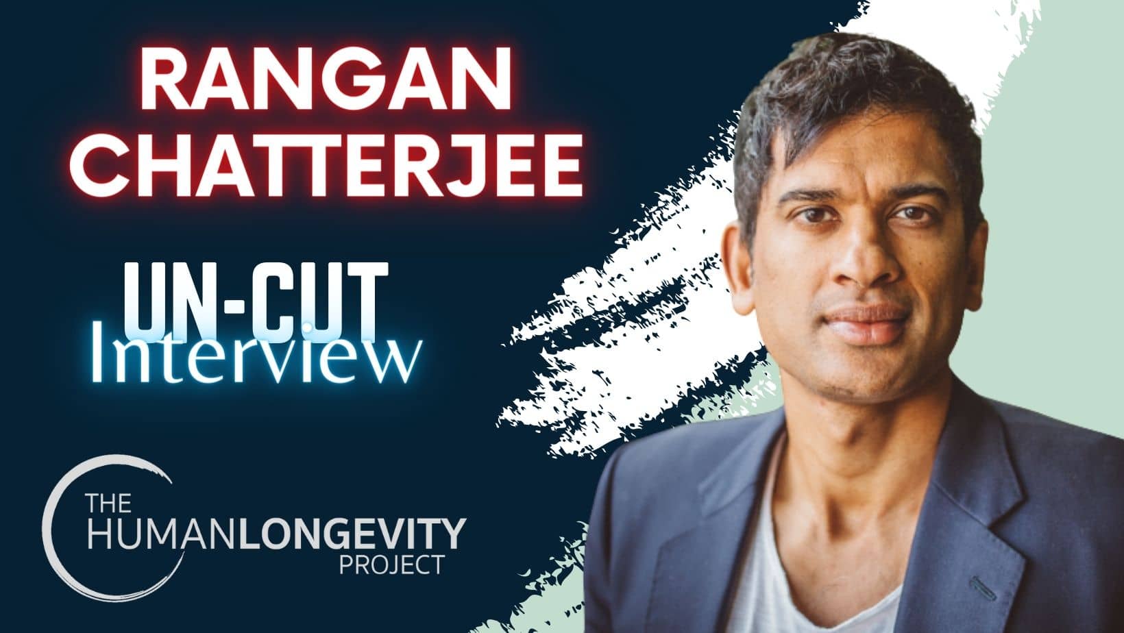 Human Longevity Project Uncut Interview With Dr. Rangan Chatterjee