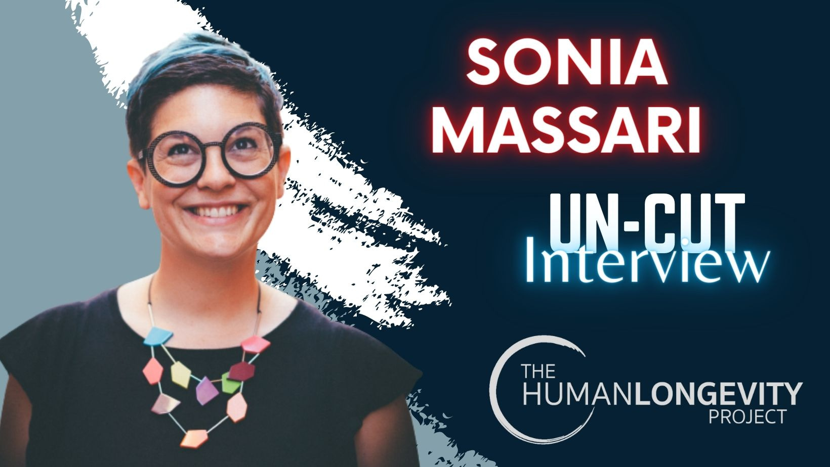 Human Longevity Project Uncut Interview With Dr. Sonia Massari