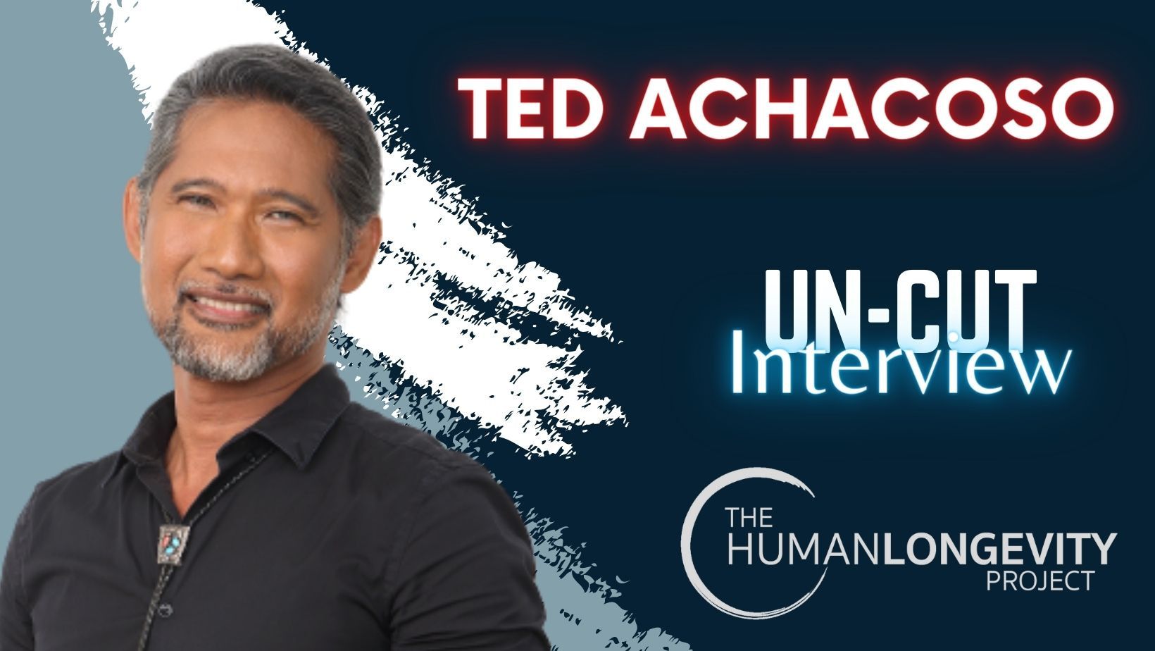 Human Longevity Project Uncut Interview With Dr. Ted Achacoso