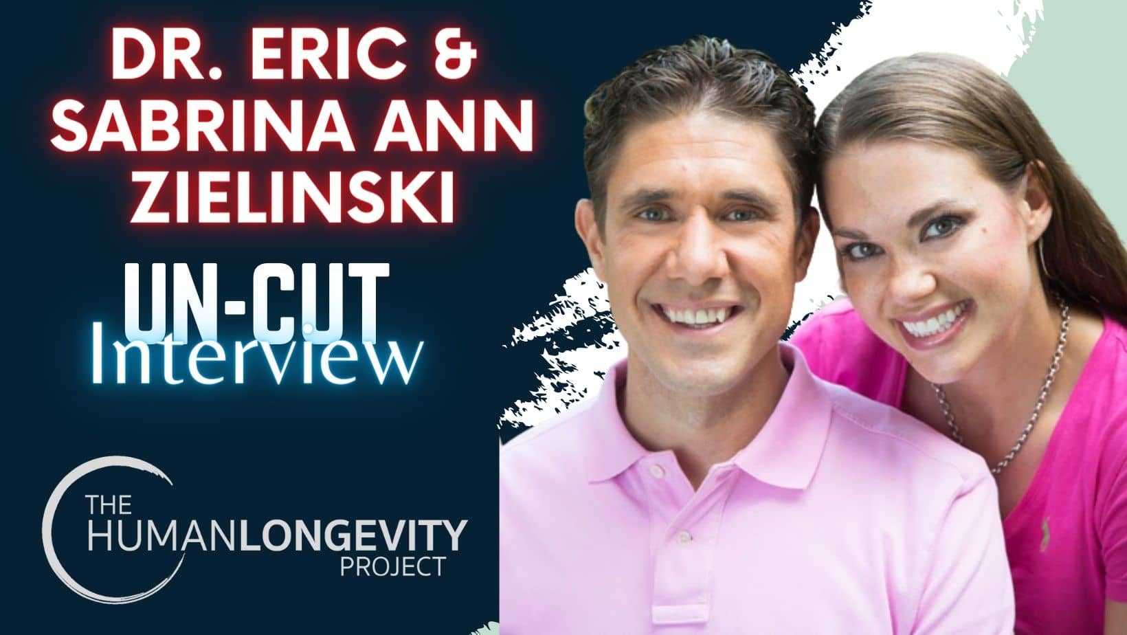 Human Longevity Project Uncut Interview With Eric & Sabrina Zielinski