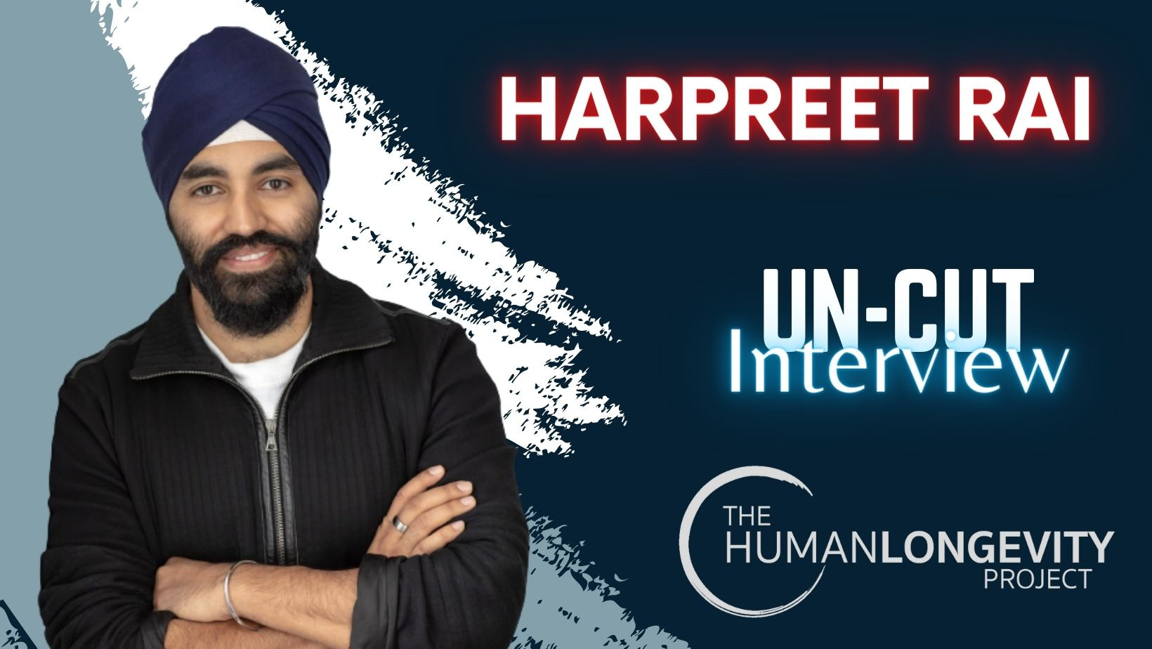 Human Longevity Project Uncut Interview With Harpreet Rai
