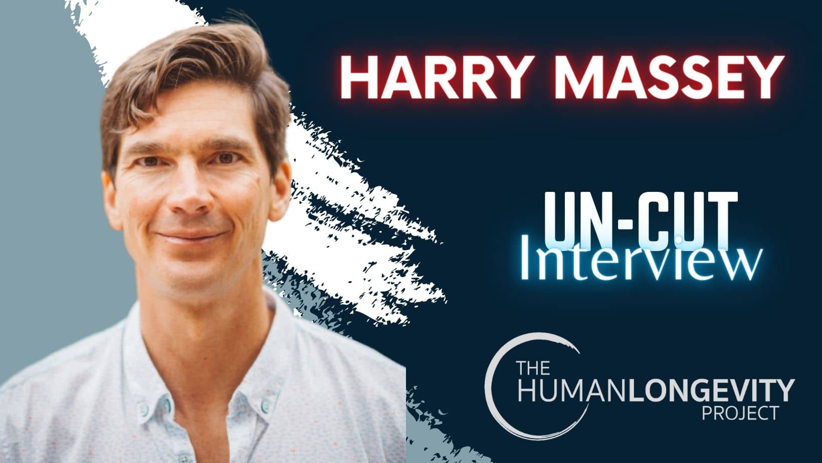 Human Longevity Project Uncut Interview With Harry Massey