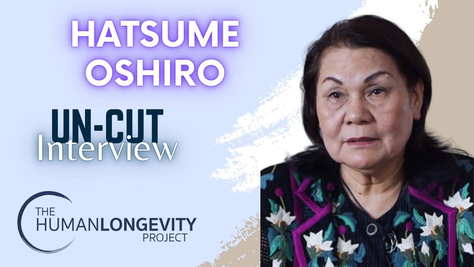Human Longevity Project Uncut Interview With Hatsume Oshiro