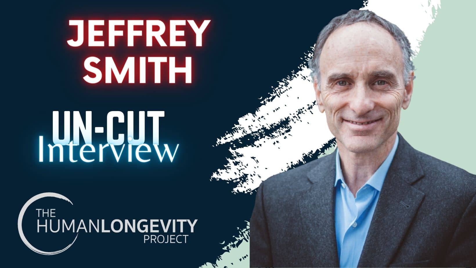 Human Longevity Project Uncut Interview With Jeffrey Smith