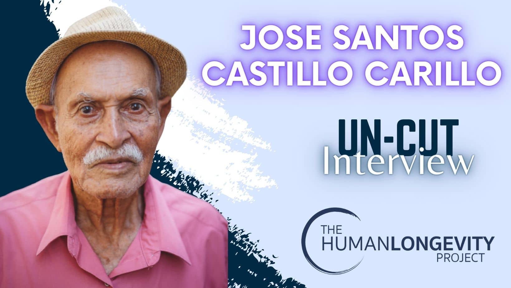 Human Longevity Project Uncut Interview With Jose Santos Castillo Carillo