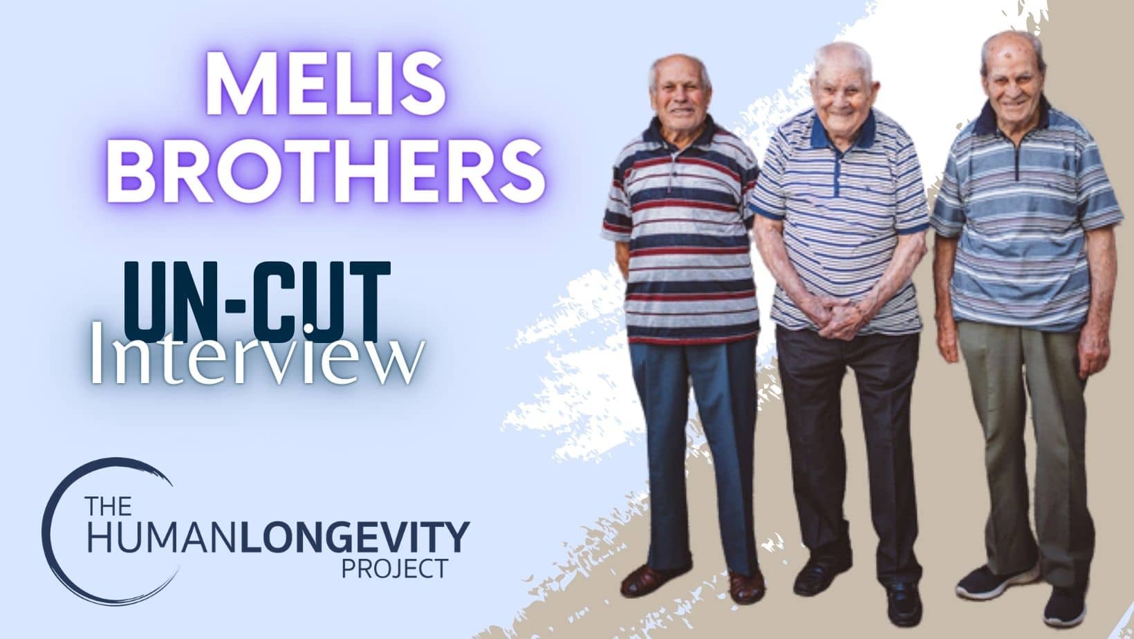 Human Longevity Project Uncut Interview With Melis Brothers – Adolfo, Antonio, Vitalio