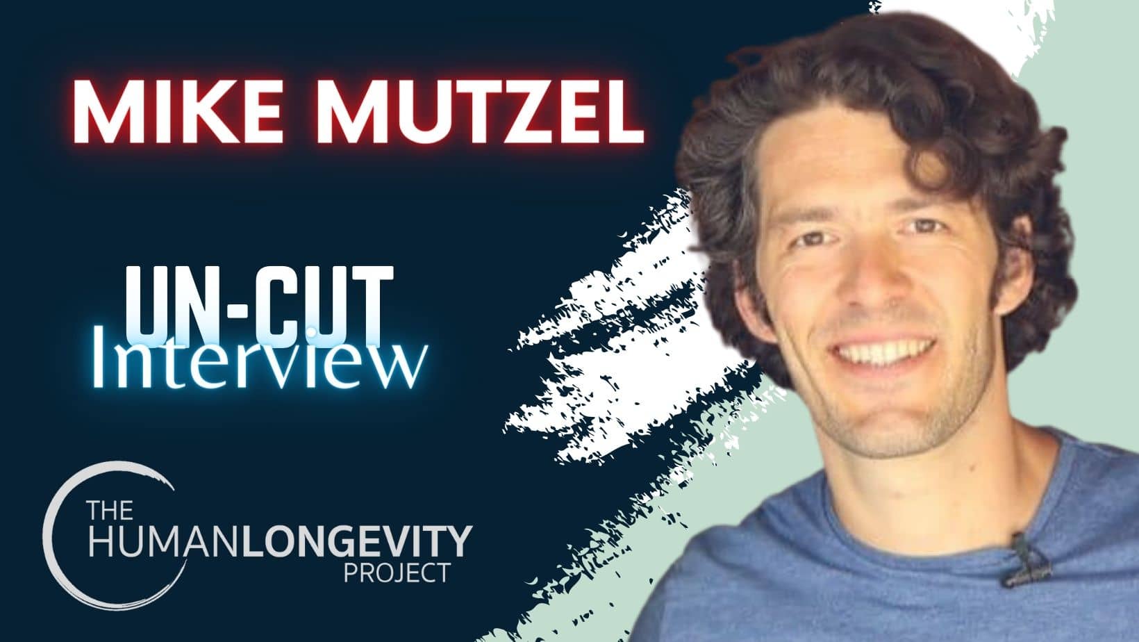 Human Longevity Project Uncut Interview With Mike Mutzel