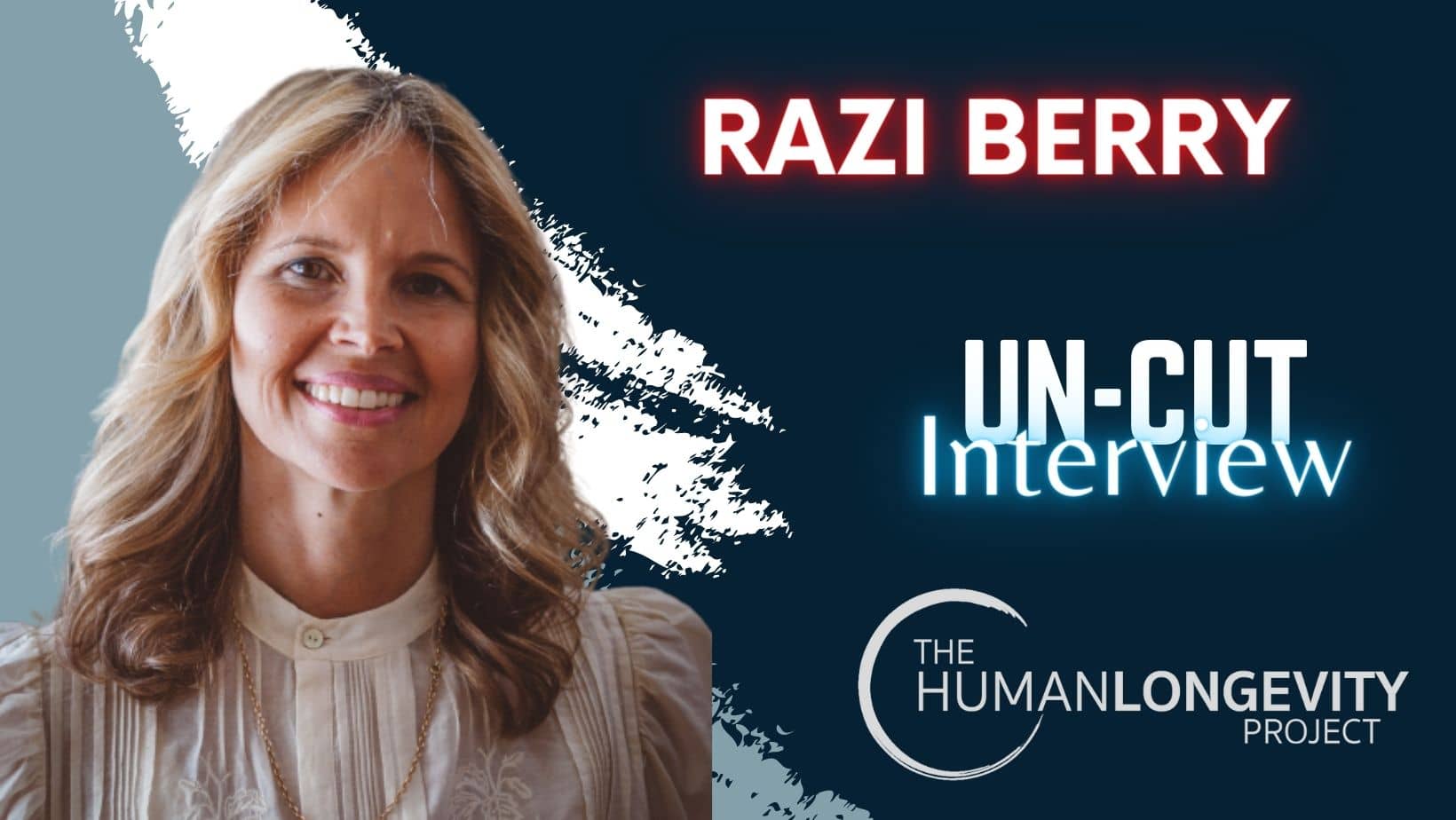 Human Longevity Project Uncut Interview With Razi Berry
