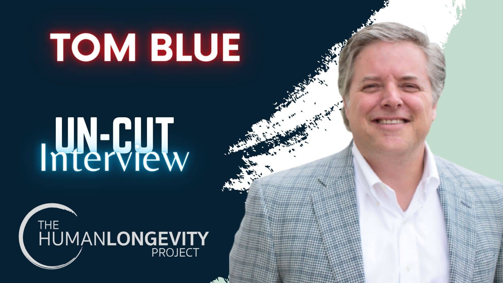 Human Longevity Project Uncut Interview With Tom Blue