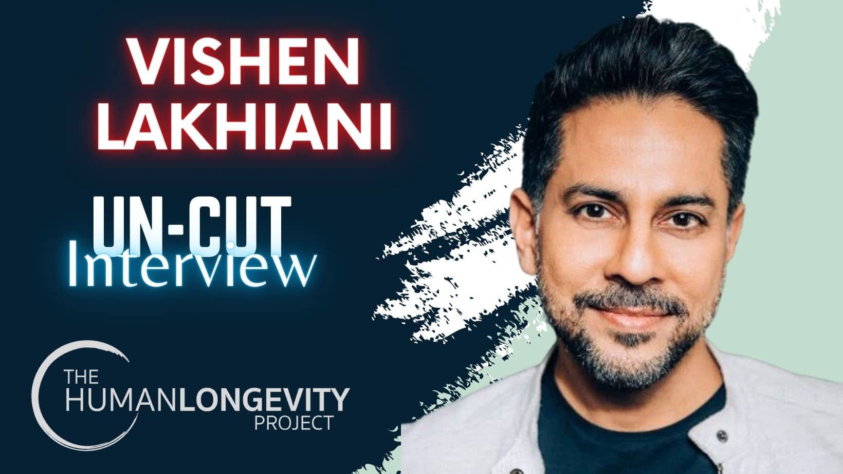 Human Longevity Project Uncut Interview With Vishen Lakhiani