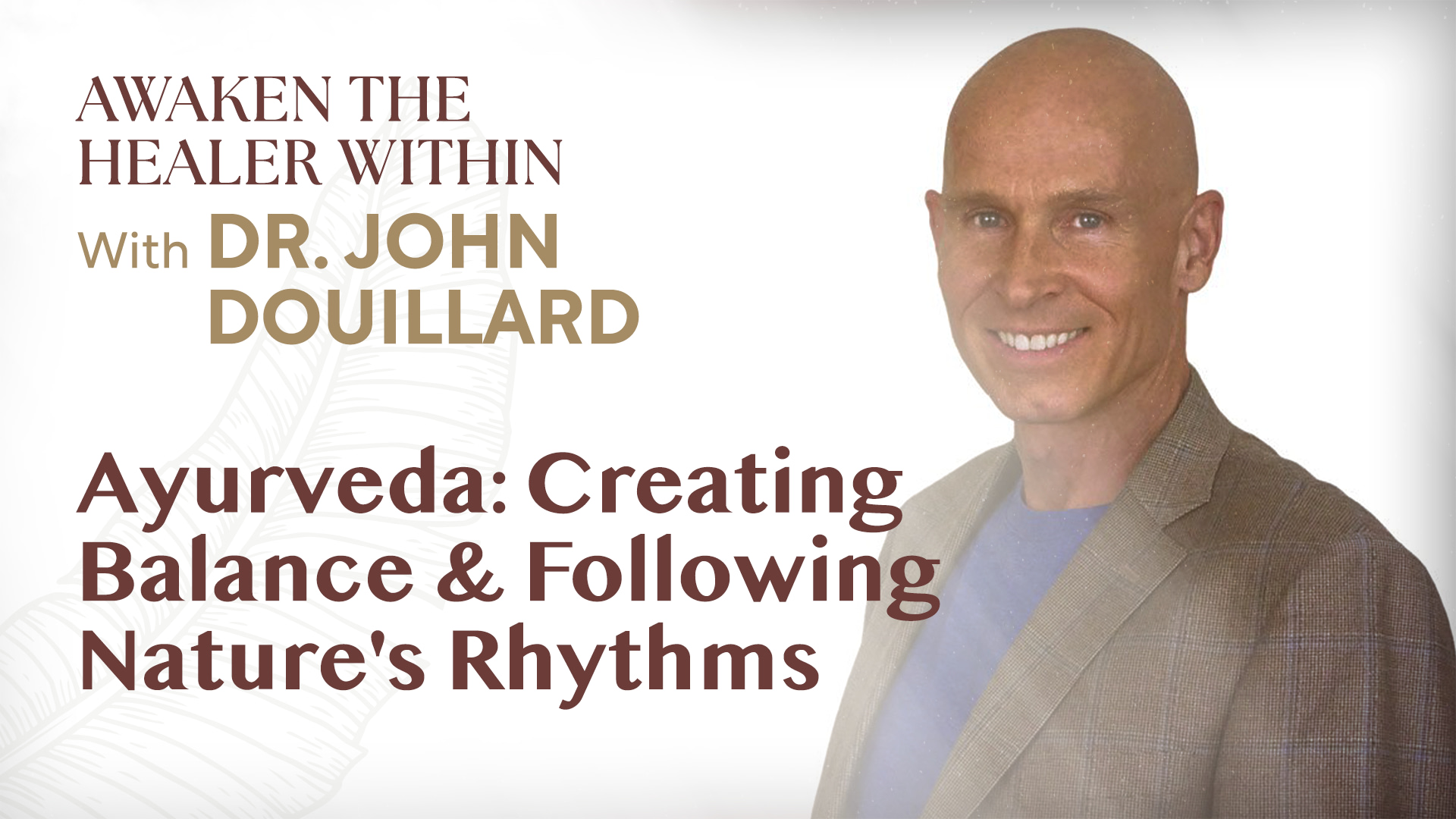 Ayurveda: Creating Balance & Following Nature's Rhythms