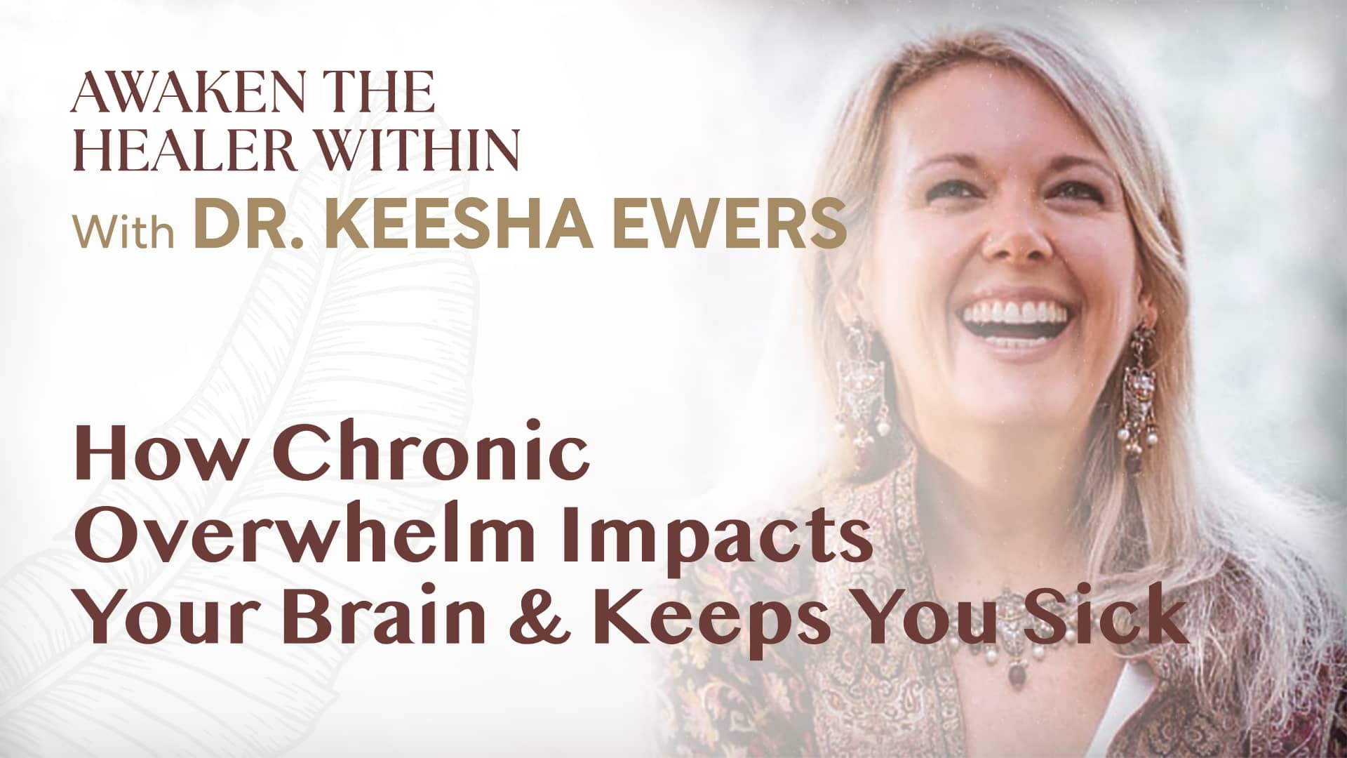 How Chronic Overwhelm Impacts Your Brain & Keeps You Sick