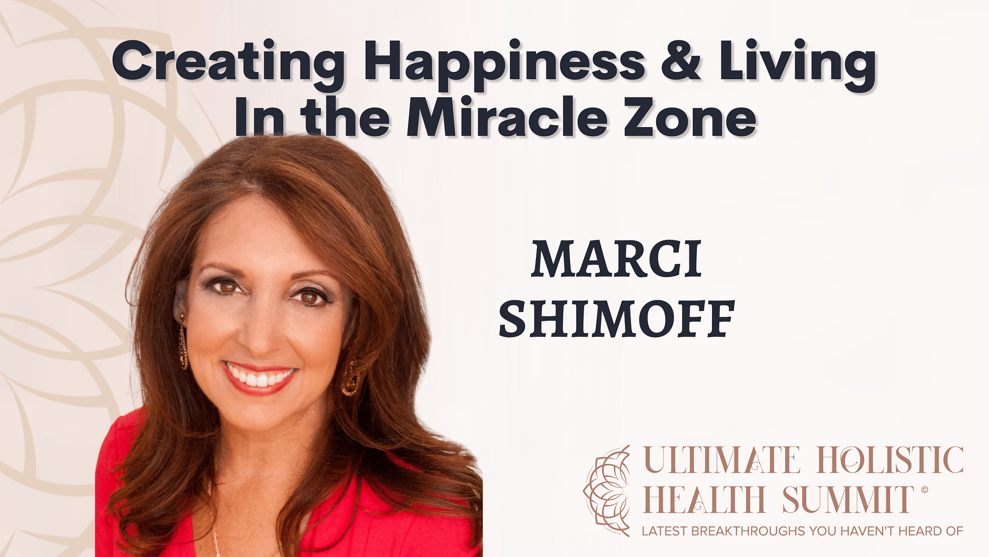 Creating Hapiness & Living in the Miracle Zone